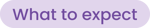 what to expect